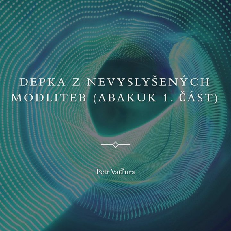 Obrázek epizody Depka z nevyslyšených modliteb (Abakuk 1. část)