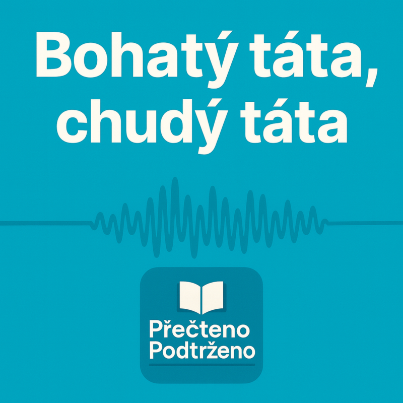 Obrázek epizody #13 | Bohatý táta, chudý táta: jak přestat měnit čas za peníze