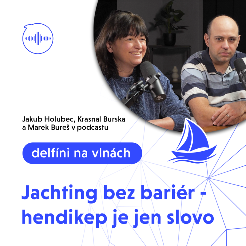 Obrázek epizody 27: Jachting bez bariér - hendikep je jen slovo