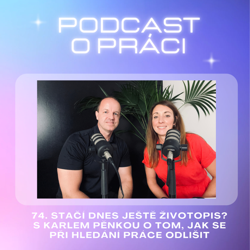 Obrázek epizody 74. Stačí dnes ještě životopis? S Karlem Pěnkou o tom, jak se při hledání práce odlišit