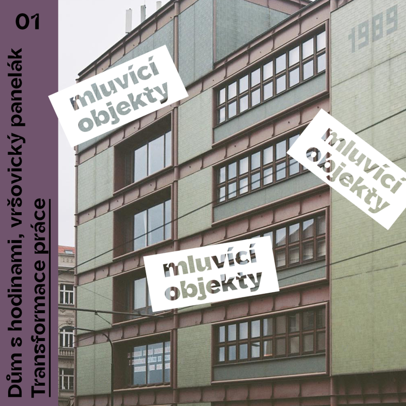 Obrázek epizody 01 Dům s hodinami, vršovický panelák: Transformace práce