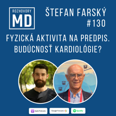 Obrázek epizody #130 Štefan Farský - Fyzická aktivita na predpis. Budúcnosť kardiológie?