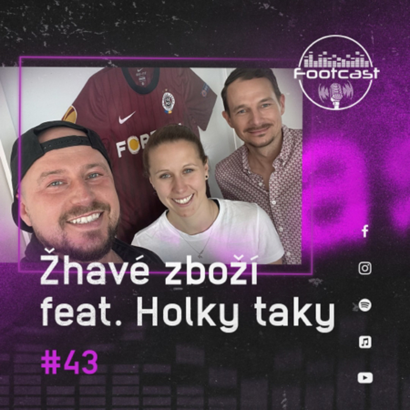 Obrázek epizody FOOTCAST #43 | Žhavé zboží feat. Holky taky