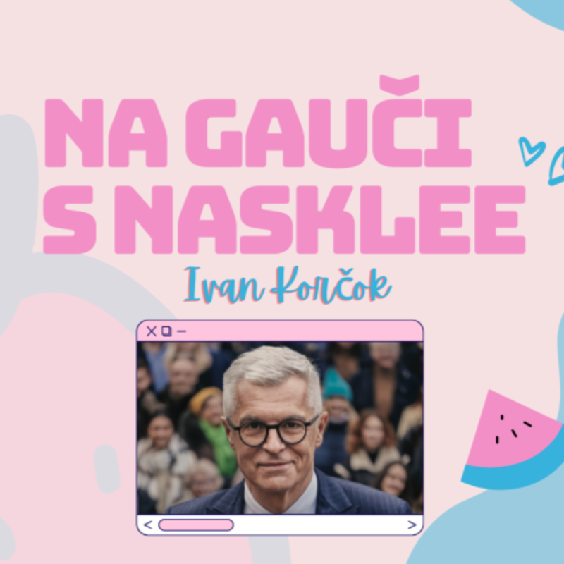 Obrázek epizody Šiel by Ivan Korčok k psychológovi? Aký bol v puberte? | Na Gauči s Nasklee #099