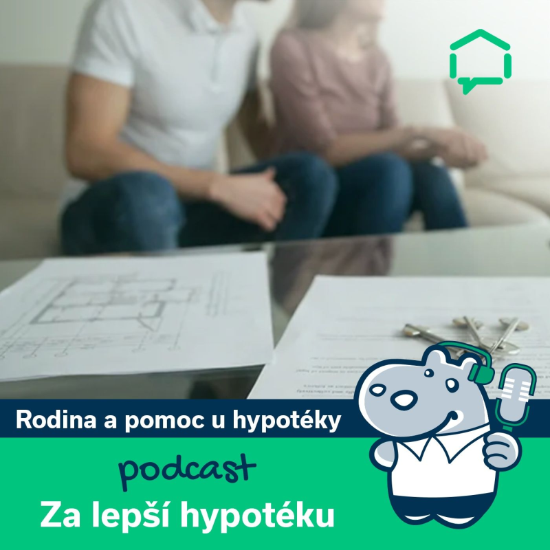 Obrázek epizody 69. Nedosáhnete na hypotéku? Rodina může pomoct!