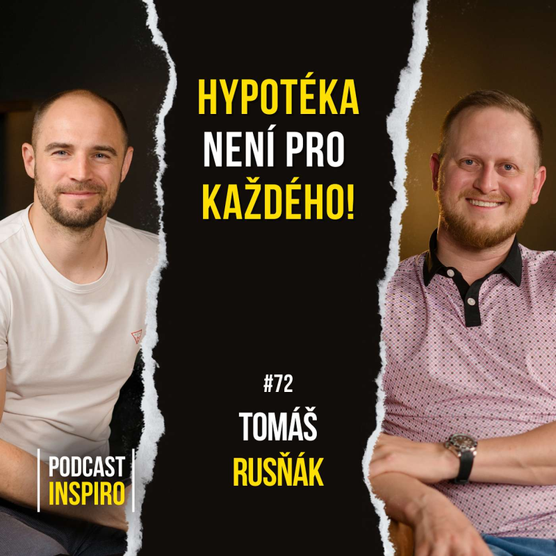 Obrázek epizody Jak získat hypotéku za co nejlepší úrok? Přijde krize, která bydlení zlevní? Tomáš Rusňák | Inspiro