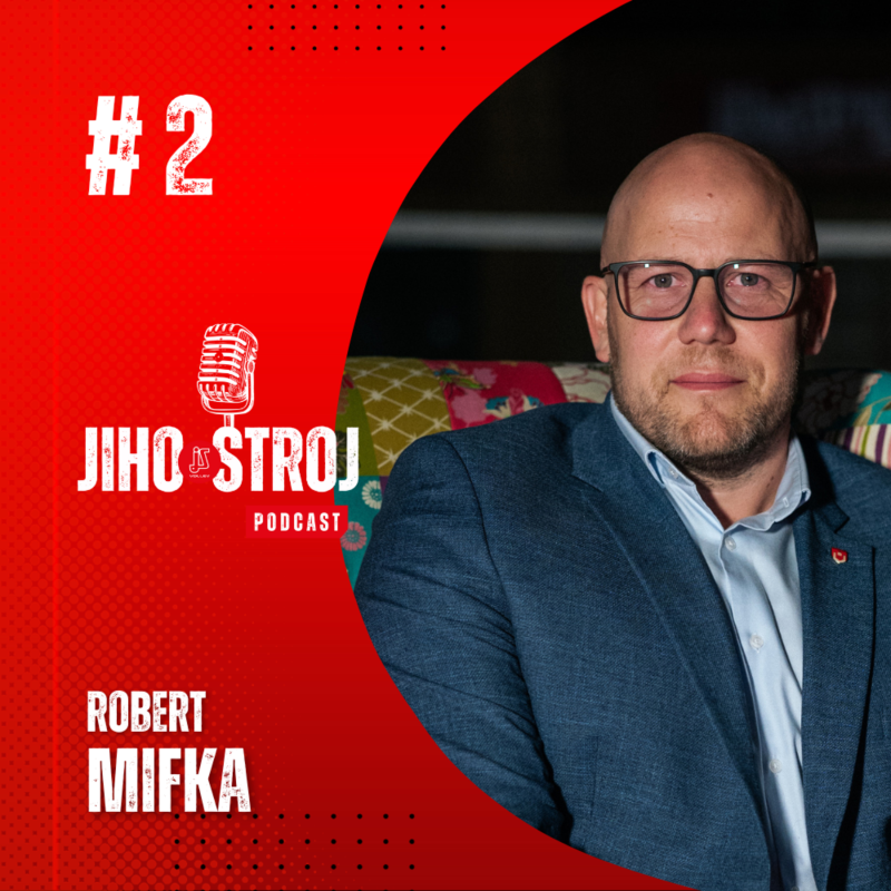 Obrázek epizody Jihostroj podcast #2: Robert Mifka