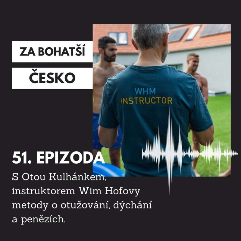 Obrázek epizody #51 S Otou Kulhánkem instruktorem Wim Hofovy metody o otužování, dýchání a penězích
