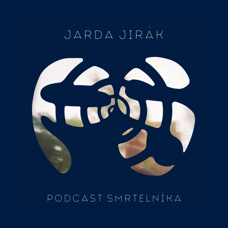 Obrázek epizody Co když to smrt nemá tak úplně jistý? - Jarda Jirák