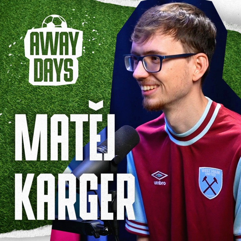Obrázek epizody O West Hamu v Edenu: Zážitek ze zápasu by žádné peníze nezaplatily – Matěj Karger | Away Days #34