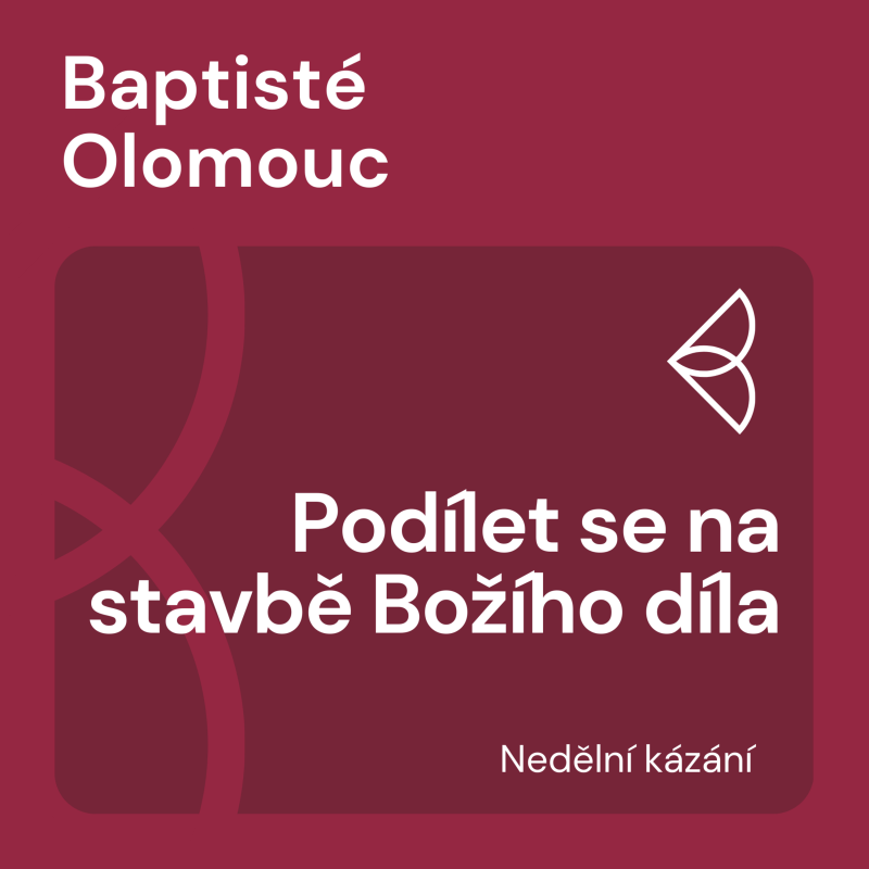 Obrázek epizody Podílet se na stavbě Božího díla (26.1.2025)