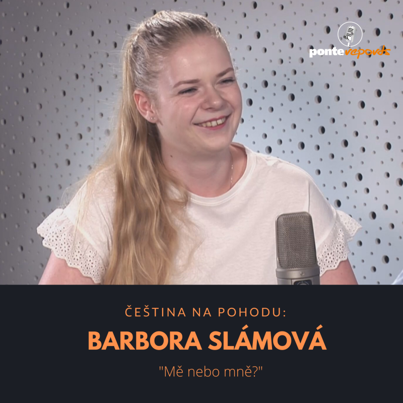 Obrázek epizody Barbora Slámová – Čeština na pohodu: Mě nebo mně?