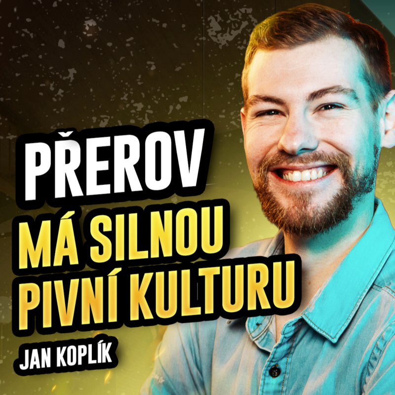 Obrázek epizody Jan Koplík: Přerov má silnou pivní kulturu, stát se TOP výčepním je dřina | Na Přerov dobrý!
