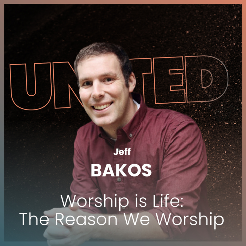 Obrázek epizody Jeff Bakos - Worship is Life: The Reason We Worship