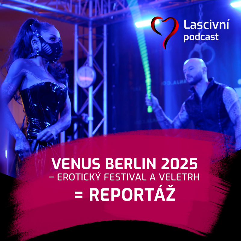Obrázek epizody 119 - Berlínský VENUS erotický festival už po osmé = REPORTÁŽ od Petra