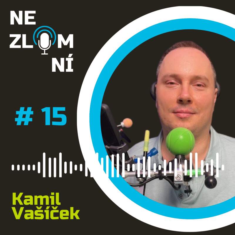 Obrázek epizody #15 NEZLOMNÍ: Kamil Vašíček - Ústy ovládá vozík, mozkem celý svůj život
