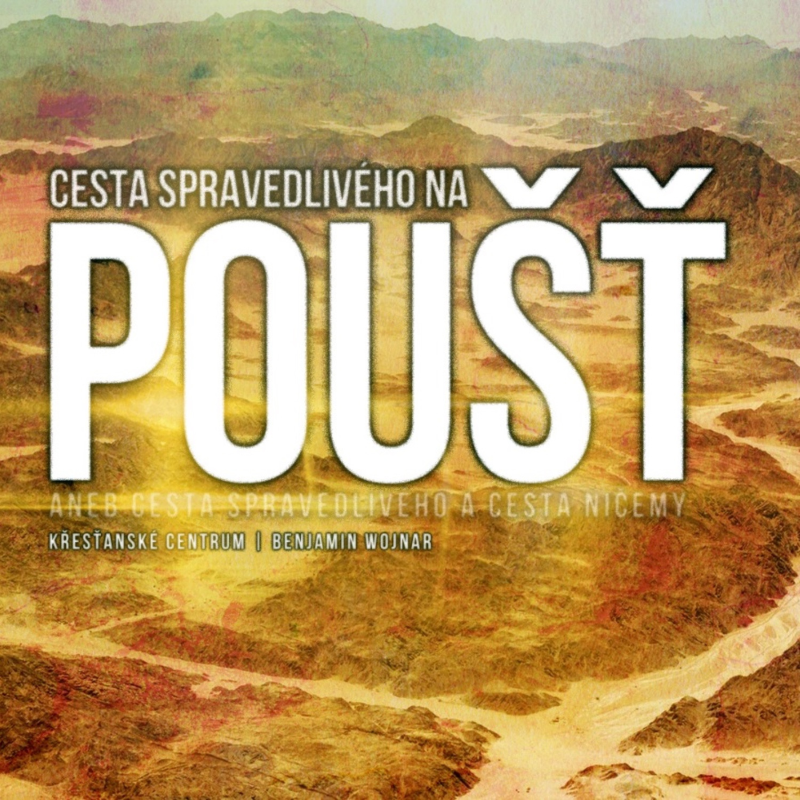 Obrázek epizody Cesta spravedlivého na poušť - Benjamin Wojnar (13.11.2022)