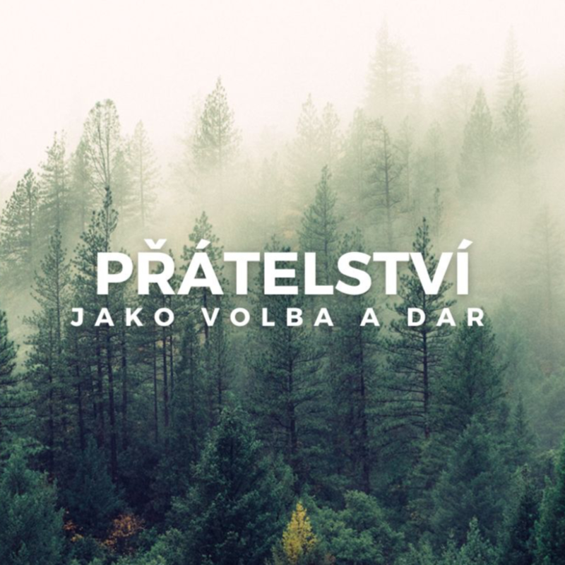Obrázek epizody PŘÁTELSTVÍ JAKO VOLBA A DAR
