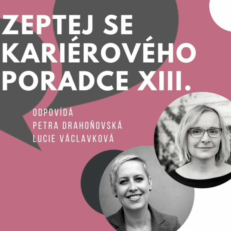 Obrázek epizody Zeptej se kariérového poradce vol.13 - odpovídá: Petra Drahoňovská & Lucie Václavková - leden 2024