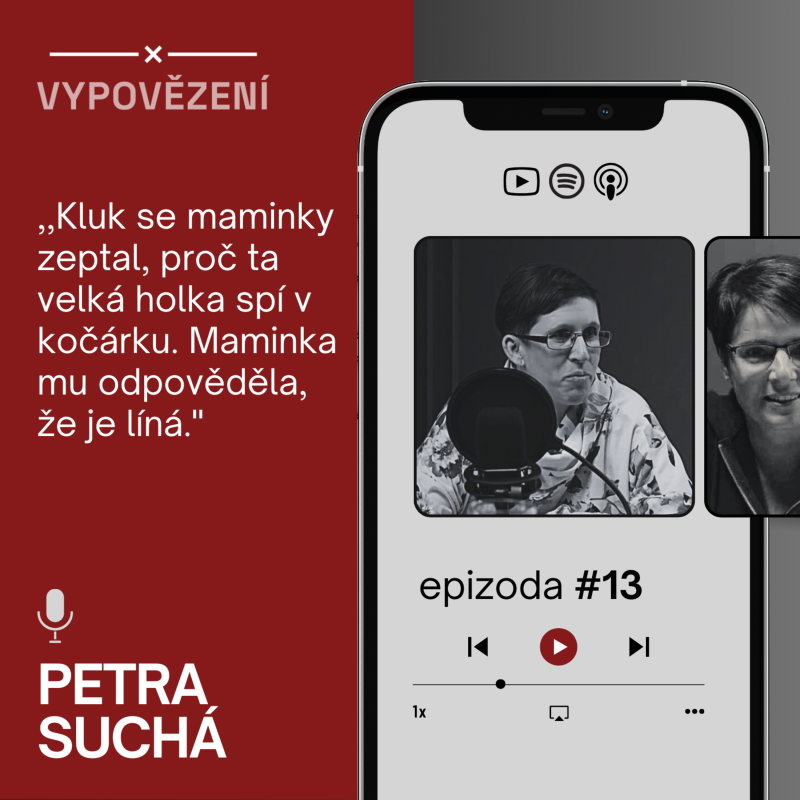 Obrázek epizody #13 Máte rádi jen to nemocné dítě! Jak se vyrovnat s podobnými výčitkami a kde hledat další sílu? Odpovídá Petra Suchá.