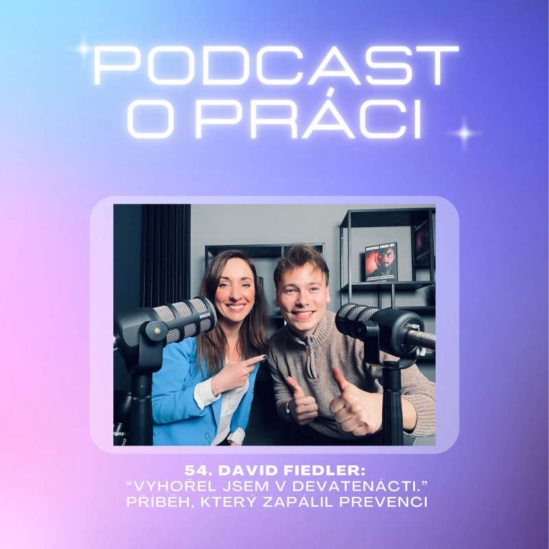 Obrázek epizody 53. David Fiedler: "Vyhořel jsem v devatenácti." Příběh který zapálil prevenci.