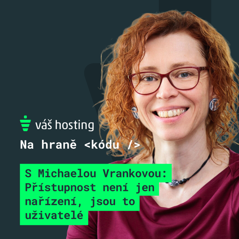 Obrázek epizody S Míšou Vrankovou: Přístupnost webu není jen nařízení, jsou to uživatelé