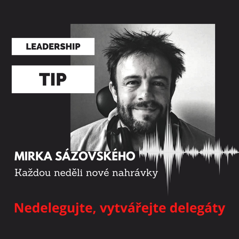 Obrázek epizody TIP 003 - Nedelegujte, vytvářejte delegáty