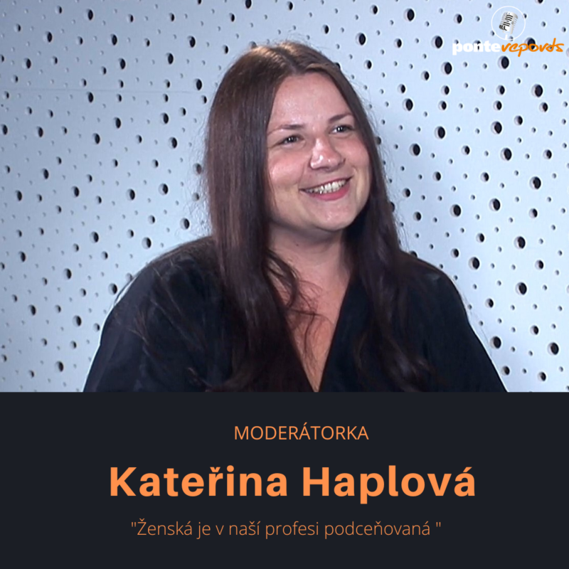 Obrázek epizody Kateřina Haplová – moderátorka: Ženská je v naší profesi podceňovaná