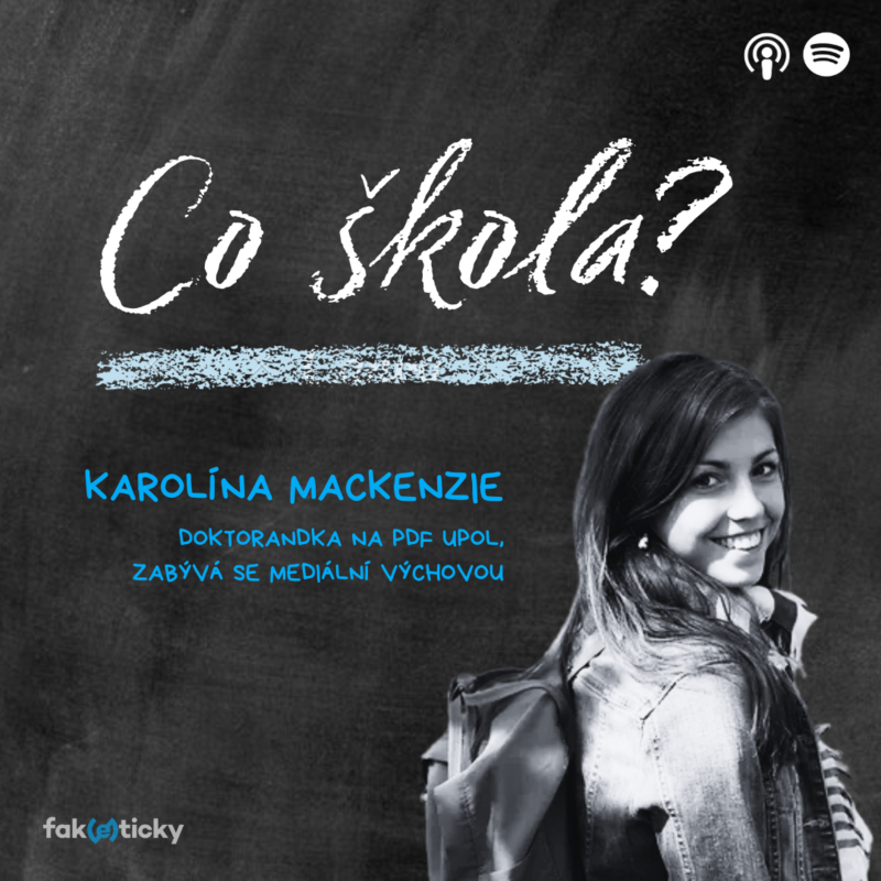 Obrázek epizody CŠ #9 Karolína Mackenzie: Čím více se mediální výchova přiblíží jejich životu, tím více dětí baví
