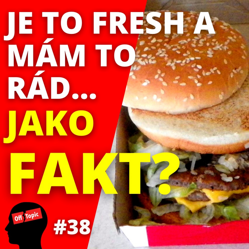 Obrázek epizody 39. JE TO FRESH A MÁM TO RÁD...JAKO FAKT?