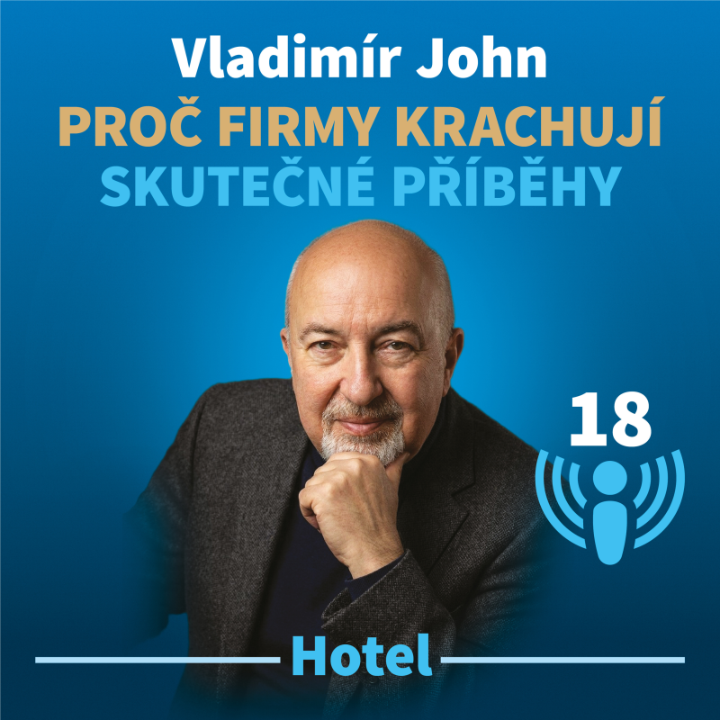 Obrázek epizody PROČ FIRMY KRACHUJÍ – SKUTEČNÉ PŘÍBĚHY – HOTEL