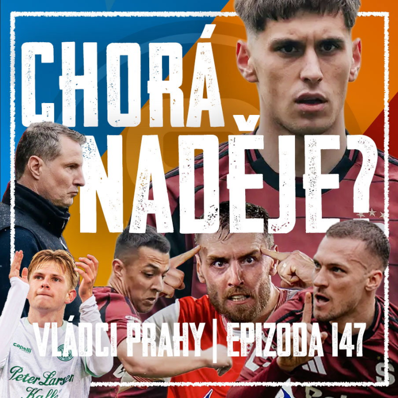 Obrázek epizody VLÁDCI PRAHY #147: Sparta nebaví, ale vyhrává! Hledá se nový Kaan. Plivající Chorý mění nadstavbu