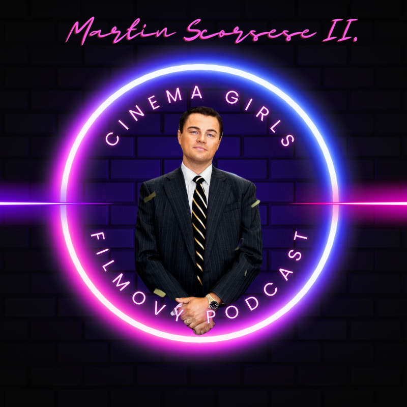 Obrázek epizody #3 Cinema Girls - Martin Scorsese II. (1990 - současnost)