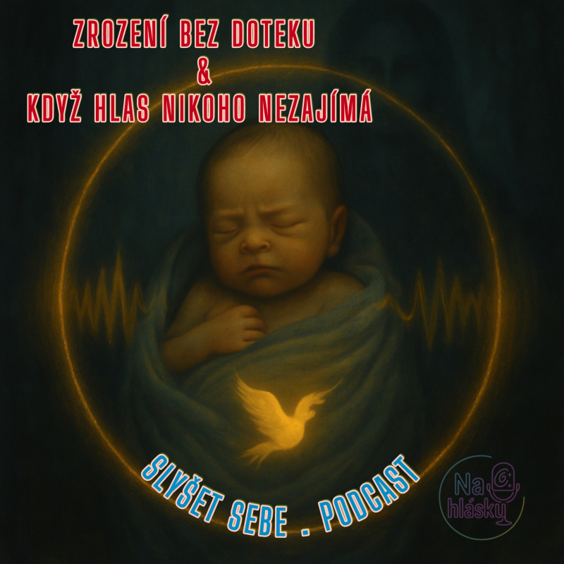 Obrázek epizody ZROZENÍ BEZ DOTEKU-KDYŽ HLAS NIKOHO NEZAJÍMÁ