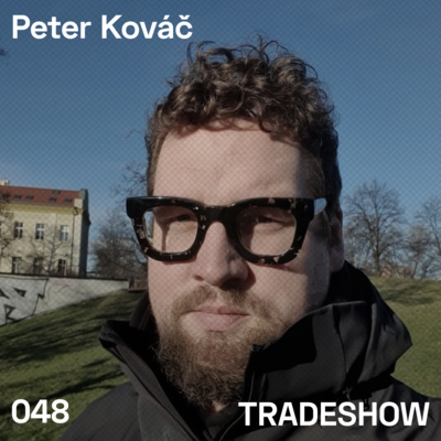 Obrázek epizody TRADESHOW podcast 048: Peter Kováč