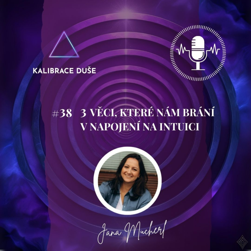 Obrázek epizody #38 3 věci, které nám brání v napojení na intuici