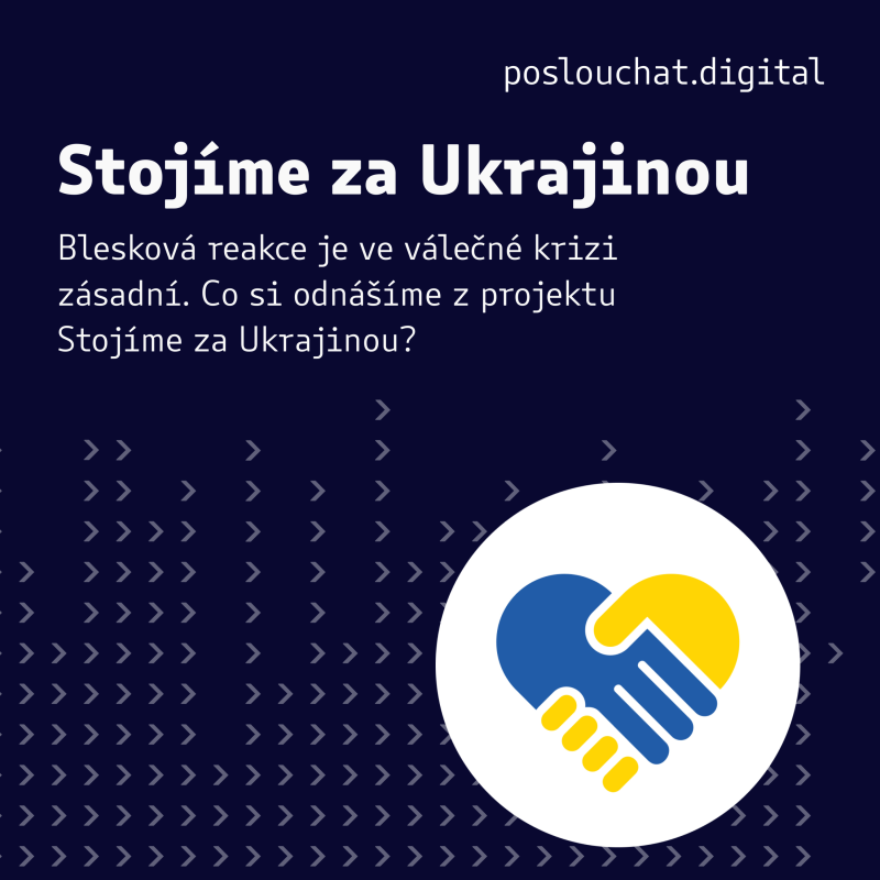 Obrázek epizody Blesková reakce je ve válečné krizi zásadní. Co si odnášíme z projektu Stojíme za Ukrajinou?