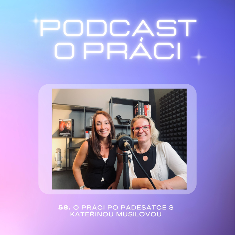 Obrázek epizody 58. O hledání práce po padesátce s Kateřinou Musilovou