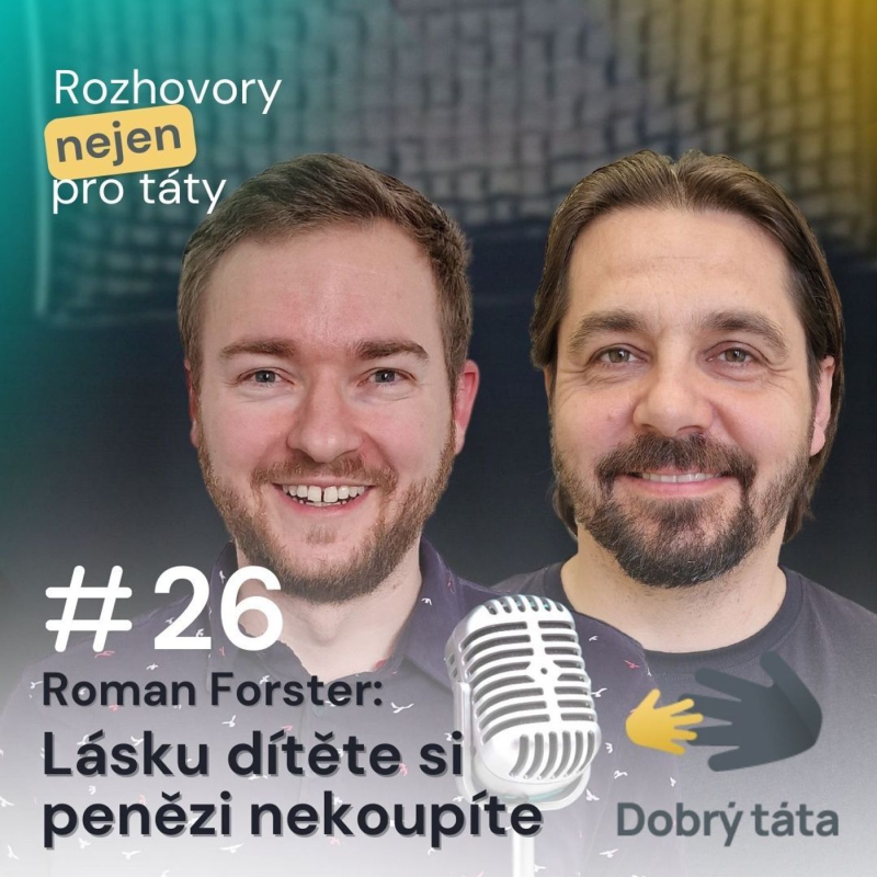 Obrázek epizody #26 Lásku dítěte si penězi nekoupíte - Roman Förster