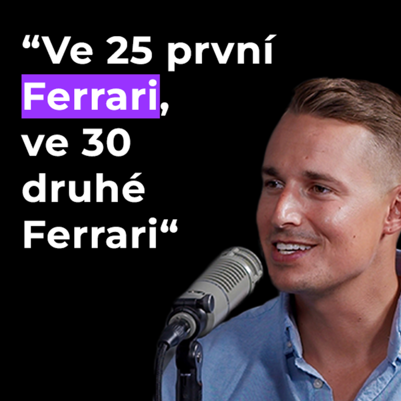 Obrázek epizody 42: Ve 25 první FERRARI, ve 30 DRUHÉ Ferrari, CO bude DÁL? Lukáš Ticháček
