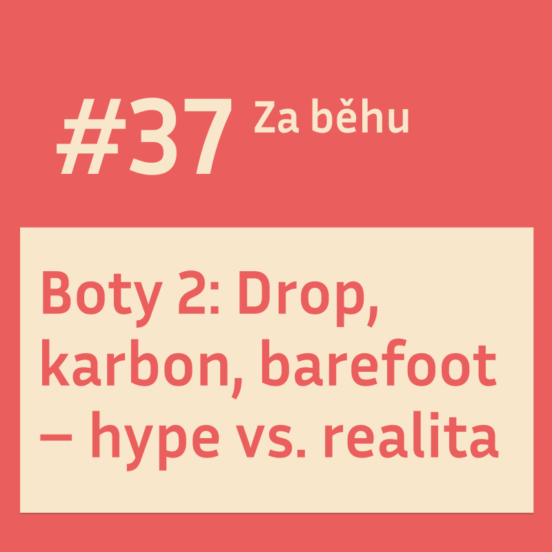 Obrázek epizody #37 Boty 2: Drop, karbon, barefoot – hype vs. realita ⚡