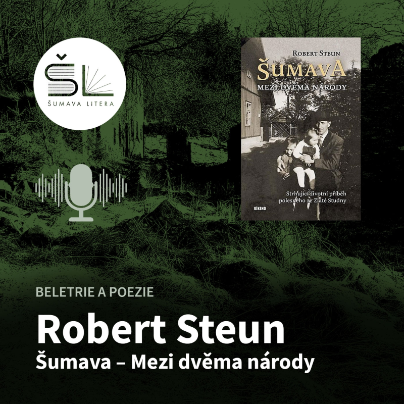 Obrázek epizody „Šumava – Mezi dvěma národy“ – Robert Steun