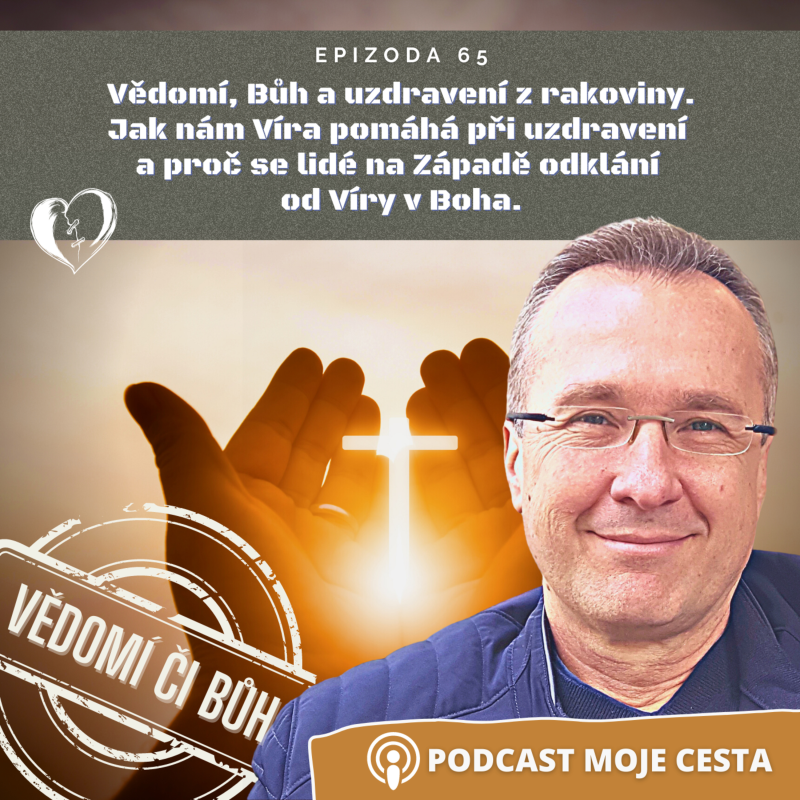 Obrázek epizody Epizoda č. 65 - Vědomí, Bůh a jak nám Víra pomáhá na cestě k uzdravením z rakoviny.