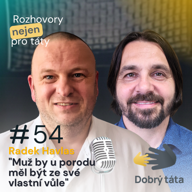 Obrázek epizody #54 Radek Havlas - Muž by u porodu měl být z vlastní vůle