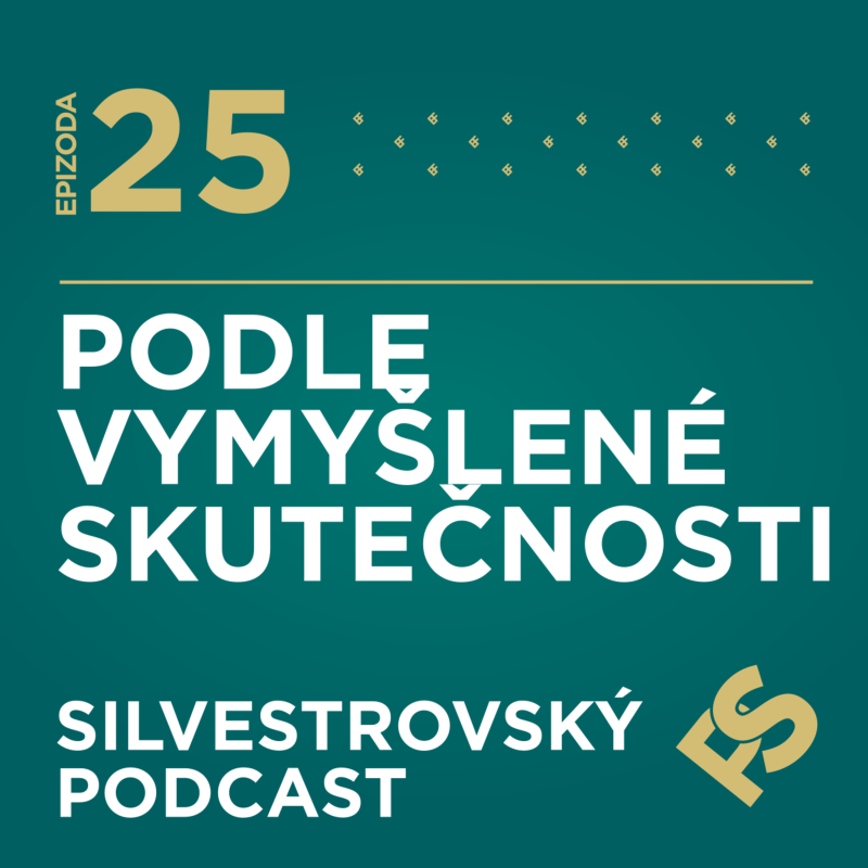 Obrázek epizody 25 - PODLE VYMYŠLENÉ SKUTEČNOSTI - Silvestrovský podcast ETIKFIN