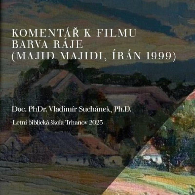 Obrázek epizody Komentář k filmu Barva ráje - Doc. PhDr. Vladimír Suchánek, Ph.D.
