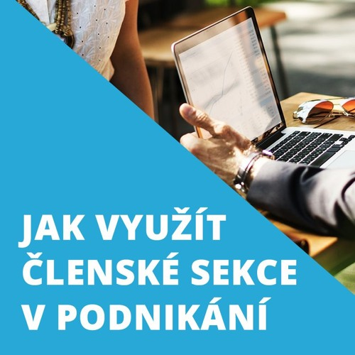 Obrázek epizody Jak využít členské sekce právě ve vašem podnikání