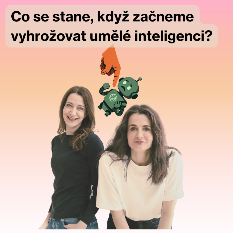Obrázek epizody Co se stane, když začnete vyhrožovat umělé inteligenci?
