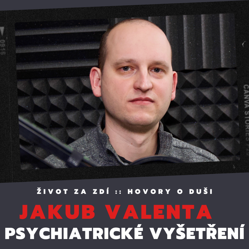 Obrázek epizody PSYCHIATRICKÉ VYŠETŘENÍ - JAKUB VALENTA