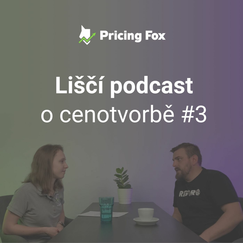 Obrázek epizody Liščí podcast o cenotvorbě #2 – V jaké fázi je firma připravená na automatickou cenotvorbu